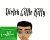 ~N~Dirteh Kitty Headsign
