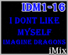 ♪ i Dont Like Myself
