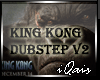 King Kong Dubstep v2