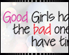 A: Good & Bad Girls