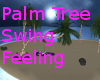 Palm Tree Swing Feeling