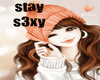 Stay__ S3xy  Animated