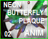 NEON BUTTERFLY PLAQUE 02