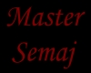 Master Semaj Headsign