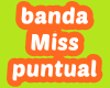 banda miss puntual