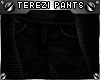 !T Terezi Pyrope pants