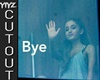 𝐂. Bye! Ariana Grande