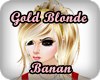 {FZ} Gold Blonde Banan