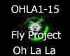 Oh La La -Fly Project