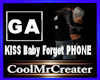 KISS Baby Forget PHONE