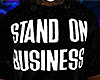 STAND ON BUSINESS