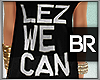 br| lez we can. black