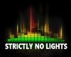 STRICTLY NO LIGHTS ROOM