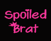 'Spoiled Brat' Glow Sign