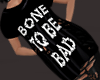 Bone to be Bad long Top