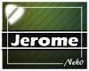 *NK* Jerome (Sign)