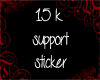 15k sticker of support