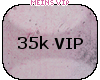 VIP 35k Support