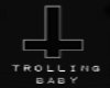 [C] Trolling Baby Eros