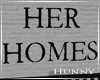 H. Her Homes Store Sign