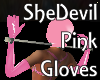 SheDevil Pink Gloves