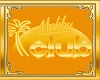 Malibu Club Sign Gold