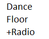 Dance Floor +Radio