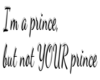 Not YOUR Prince