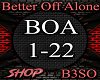 BETTER OFF ALONE
