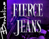 Fierce Jeans II