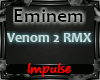 Eminem - venom 2 RMX