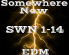 Somewhere New -EDM-
