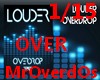 LOUDER Overdrop