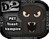 [D2] Toast: Vampire