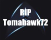 RIP Tomahawk72