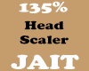 135% Head Scaler
