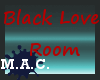 (MAC) Black Love Room