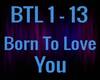 BORN TO LOVE YOU