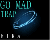 TRAP-GO MAD
