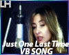 Just One Last Time |VB|