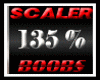 Scaler Boobs 135%