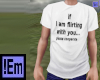 !Em Flirting M Tshirt
