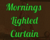 Mornings Lighted Curtain
