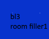bl room filler