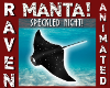 SPECKLED NIGHT MANTA!