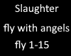 Slaughter fly 2 angels