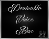EA* Derivable Voice Box