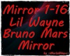 MH~LilWayne/BMars-Mirror