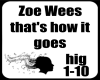 Zoe Wees-hig