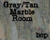 Gray/Tan Marble Rm